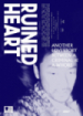 Cover: Ruined Heart: Another Lovestory Between a Criminal & a Whore (2014)